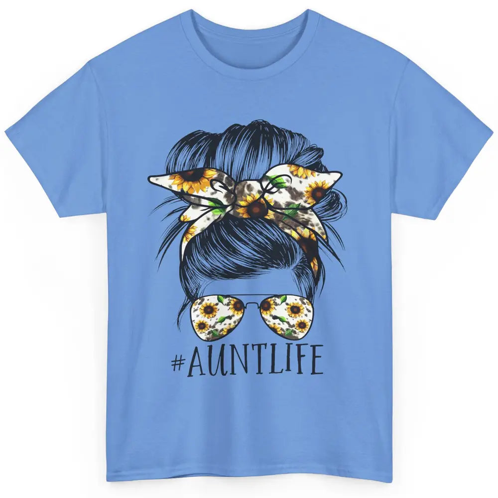 Aunt Life Messy Bun Hair Sunflower Sunglasses Bandana Auntie Classic Unisex T-Shirt