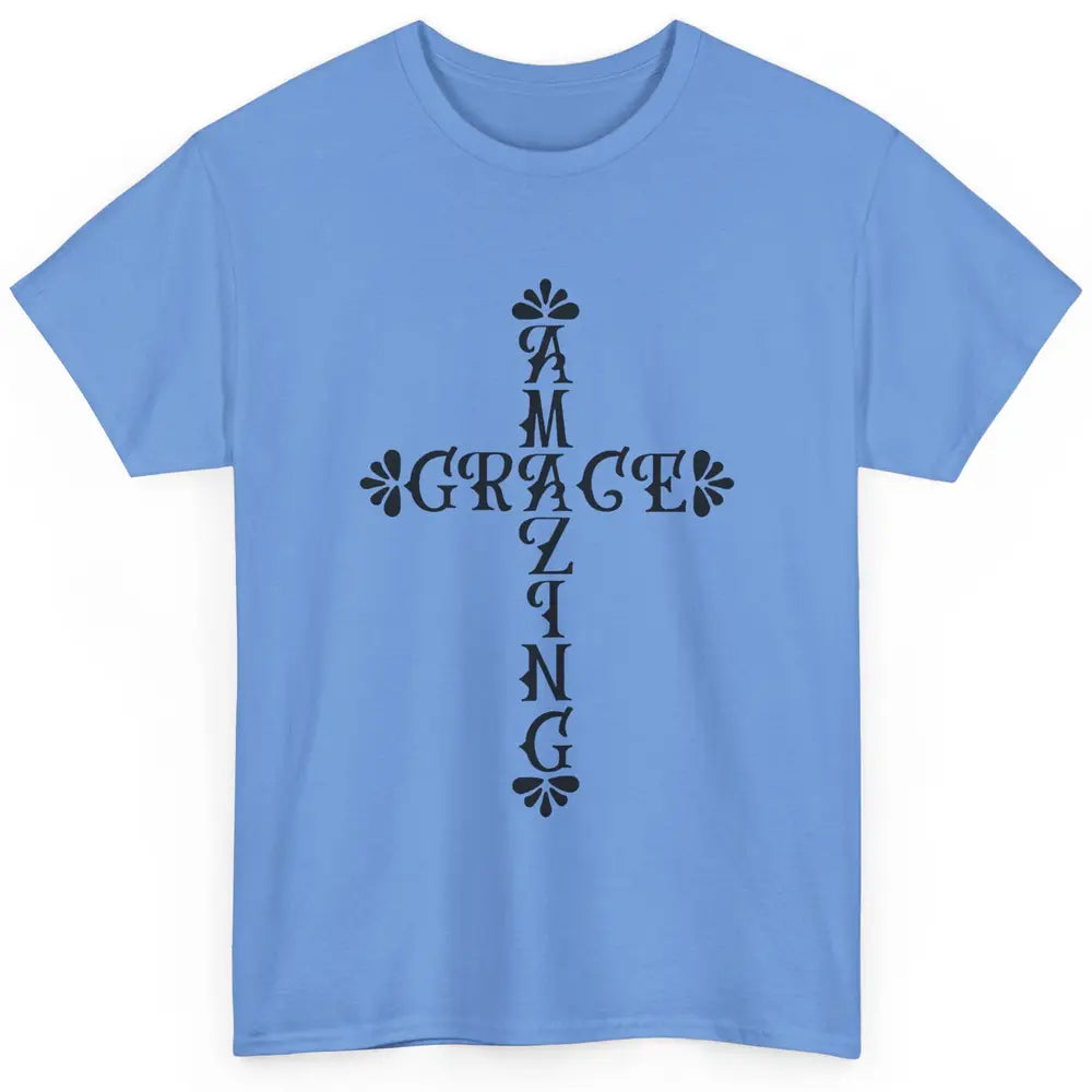 Amazing Grace Jesus Cross God Lovers Christian Religious Classic Unisex T-Shirt