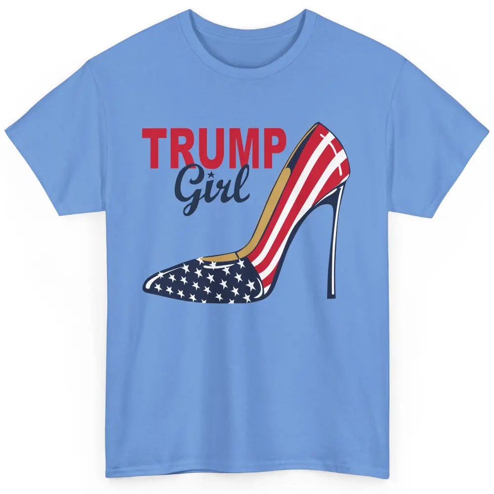 Trump Girl American Flag High Heels Republican Trump Support Classic Unisex T-Shirt