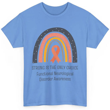 Functional Neurological Disorder FND Strong Is Only Choice Classic Unisex T-Shirt