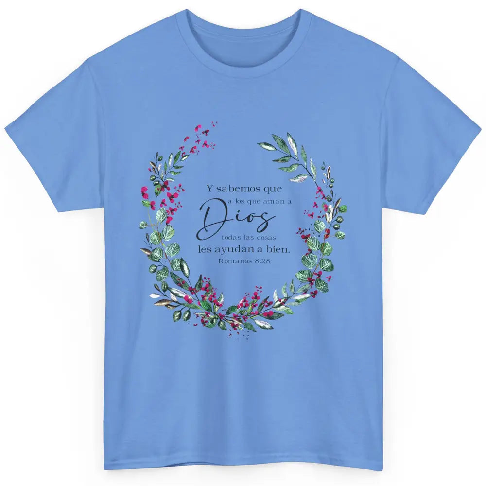 Floral Spanish Bible Verse Romanos Y Sabemos Que a Los Que Classic Unisex T-Shirt