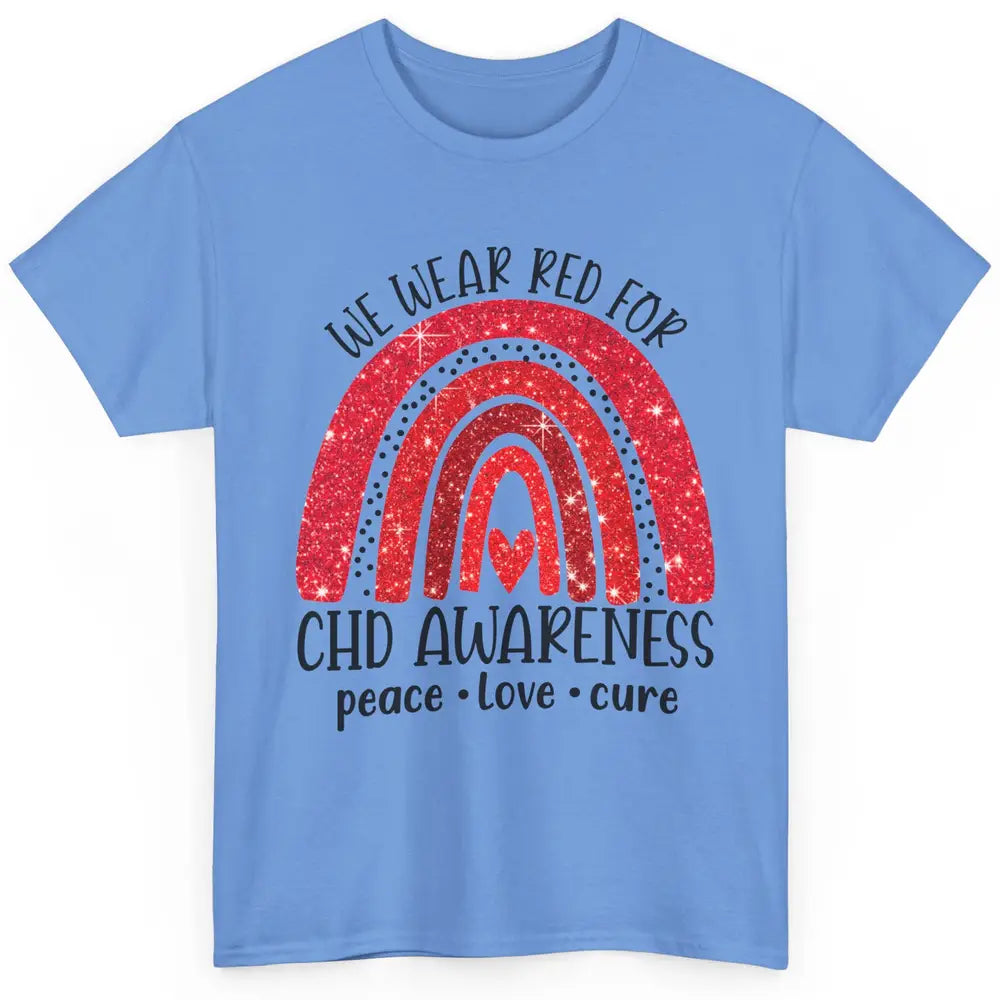 CHD Rainbow We Wear Red for CHD Awareness Peace Love Cure Classic Unisex T-Shirt