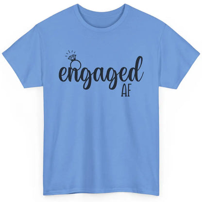 Engaged AF Bride To Be Wedding Ring Future Mrs. Bachelorette Classic Unisex T-Shirt