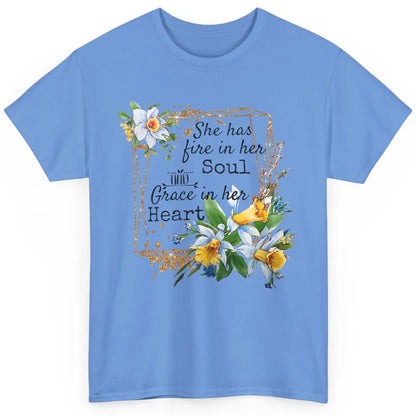 Floral She Has Fire In Her Soul Grace In Her Heart Christian Classic Unisex T-Shirt