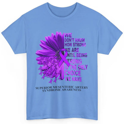 Superior Mesenteric Artery Syndrome We Don't Know How Strong Classic Unisex T-Shirt