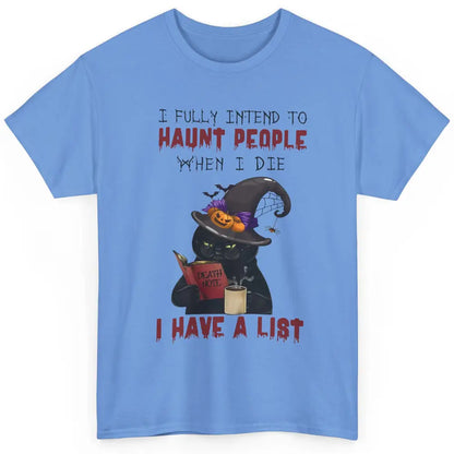 Funny Black Cat I Fully Intend To Haunt People Halloween Classic Unisex T-Shirt