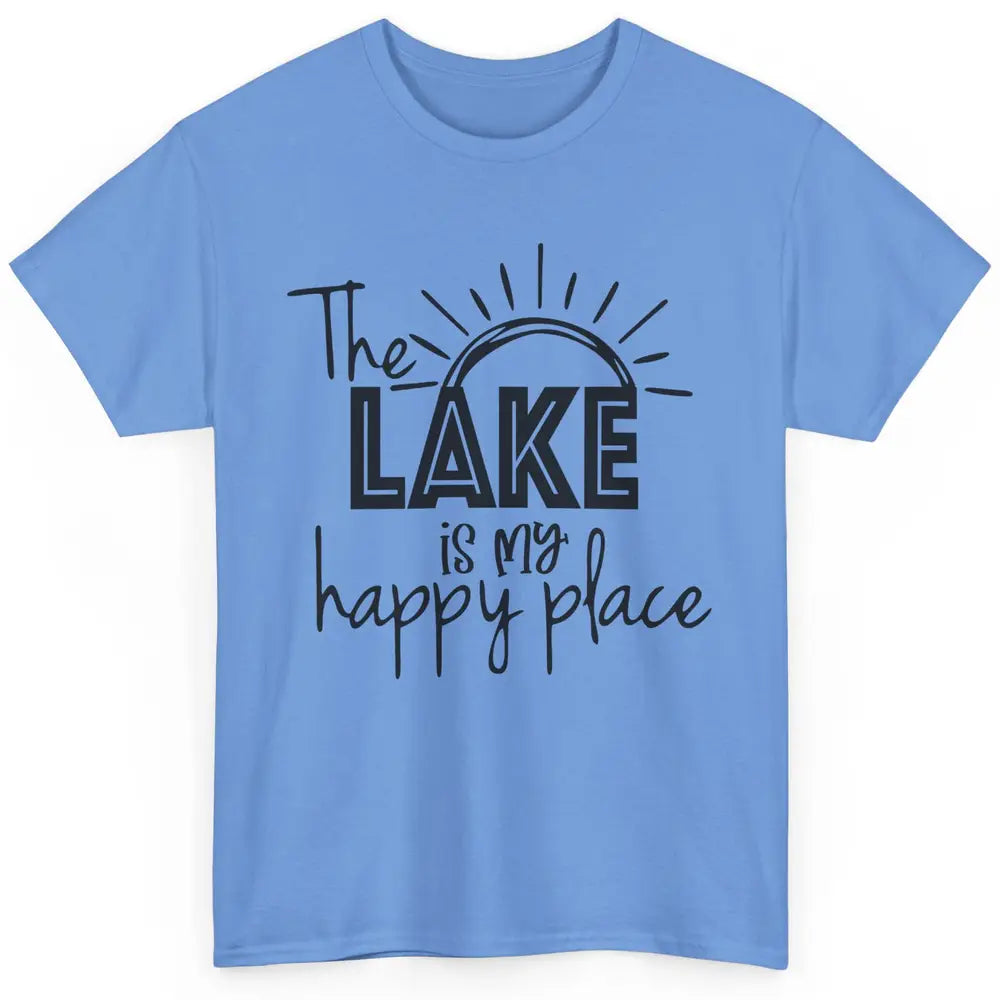 The Lake Is My Happy Place Summer Sunrays Lake Days Kayaking Classic Unisex T-Shirt