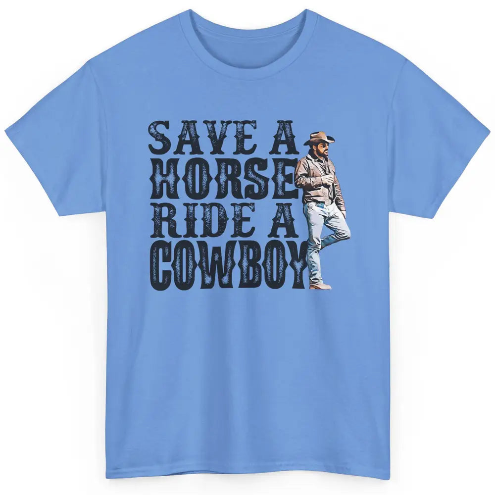 Retro Save A Horse Ride A Cowboy Western Country Cowboy Gift Classic Unisex T-Shirt