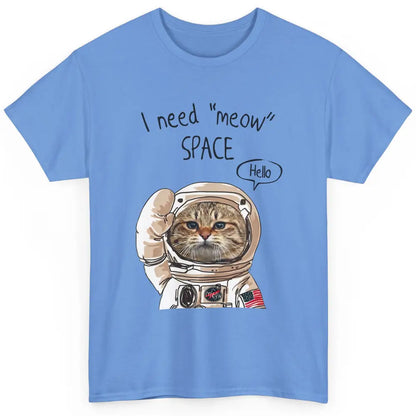 Funny Catronaut Cat Astronaut I Need Meow Space Astronomy Classic Unisex T-Shirt