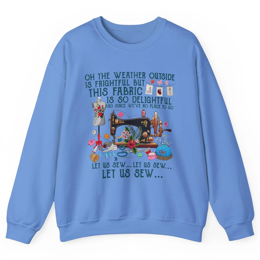 Sewing Quilting Let Us Sew Quilt Christmas Crochet Fabric Unisex Crewneck Sweatshirt