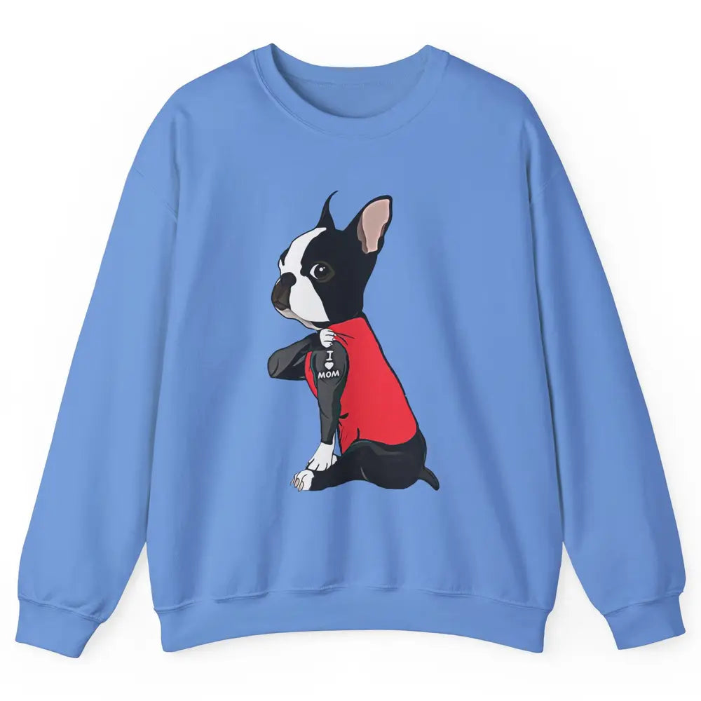 Boston Terrier I Heart Mom Dog Mother Boston Terrier Dog Mom Unisex Crewneck Sweatshirt