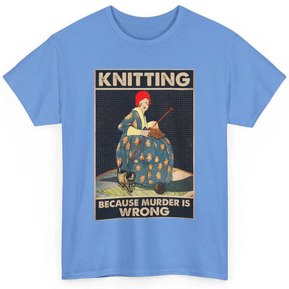 Vintage Knitting Lady Knit Because Murder is Wrong Yarning Classic Unisex T-Shirt