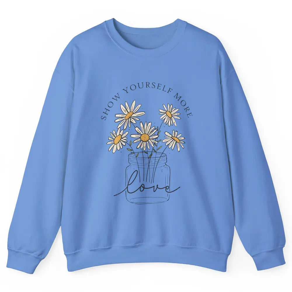 Self Love Daisy Wildflower Positive Motivation Minimalist Unisex Crewneck Sweatshirt