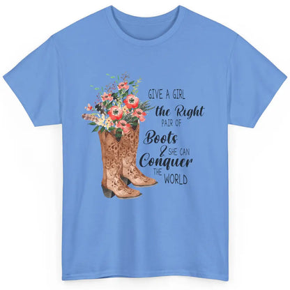 Western Cowgirl Give A Girl Right Pair Of Boots Cowboy Boots Classic Unisex T-Shirt