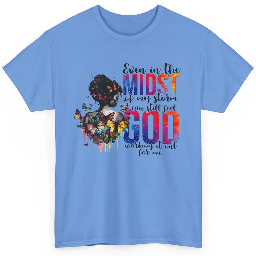 Butterfly Christian Girl Faith Even In The Midst Of My Storm Classic Unisex T-Shirt