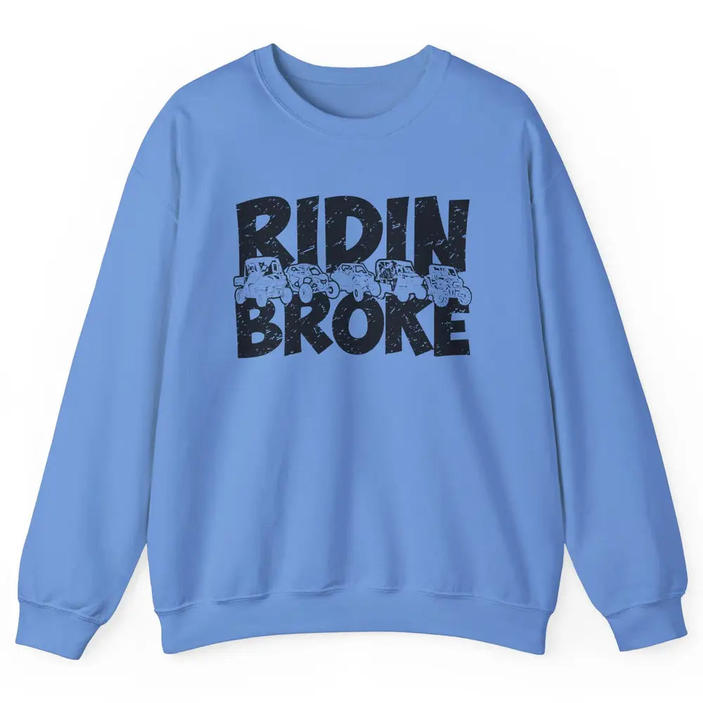 Retro UTV SXS Rider Riding Broke ATV Offroad Riding SXS Life Unisex Crewneck Sweatshirt