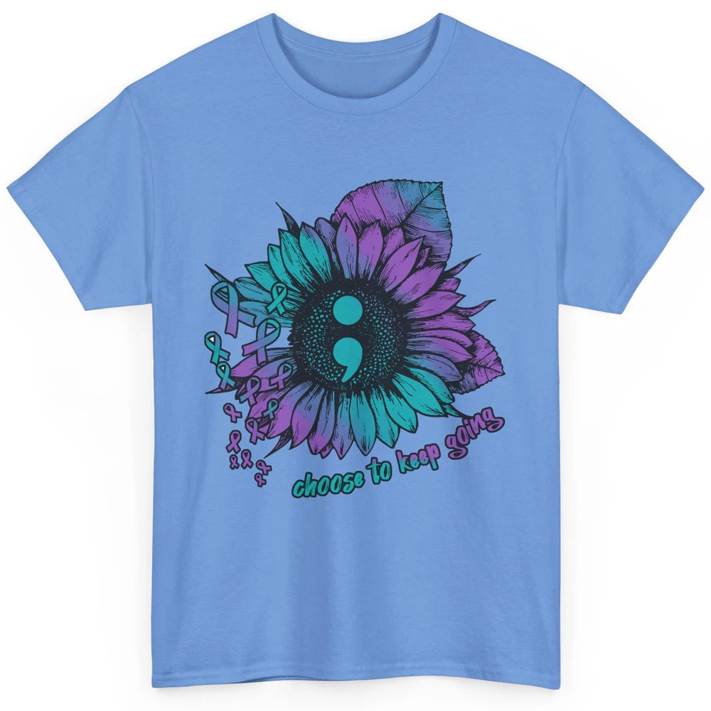 Sunflower Choose To Keep Going Suicide Prevention Awareness Classic Unisex T-Shirt