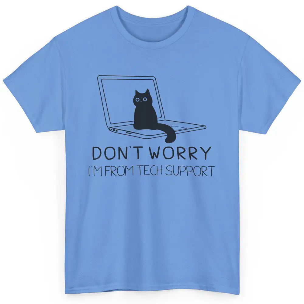 Funny Cat I'm From Tech Support Cat Programmer Tech Gift Classic Unisex T-Shirt