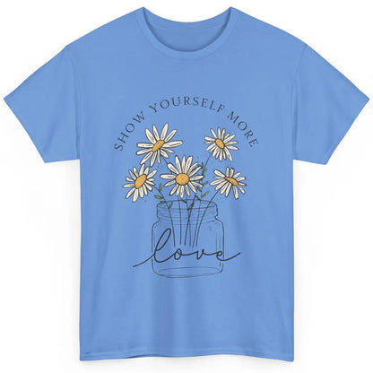 Self Love Daisy Wildflower Positive Motivation Minimalist Classic Unisex T-Shirt