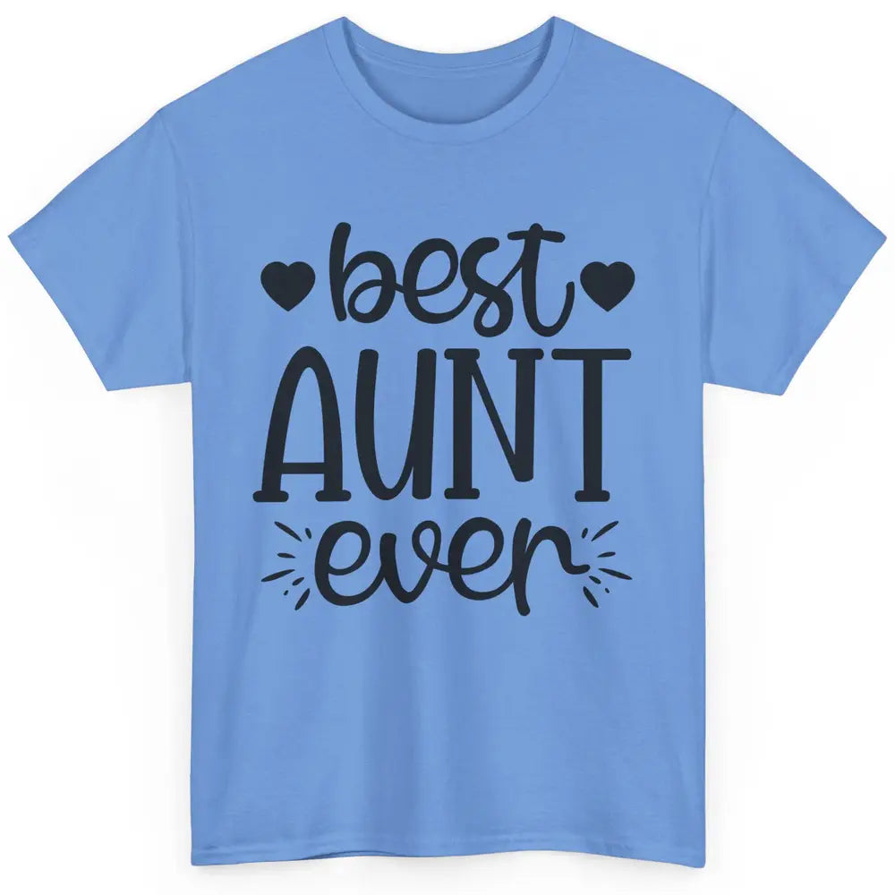 Funny Best Aunt Ever Auntie Life Niece Nephew Gift For Aunt Classic Unisex T-Shirt