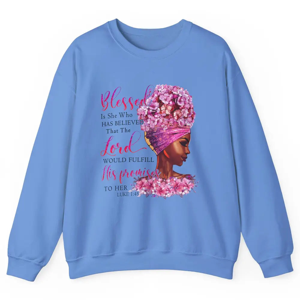 Black Woman Blessed Is She Who Believed God Christian Unisex Crewneck Sweatshirt