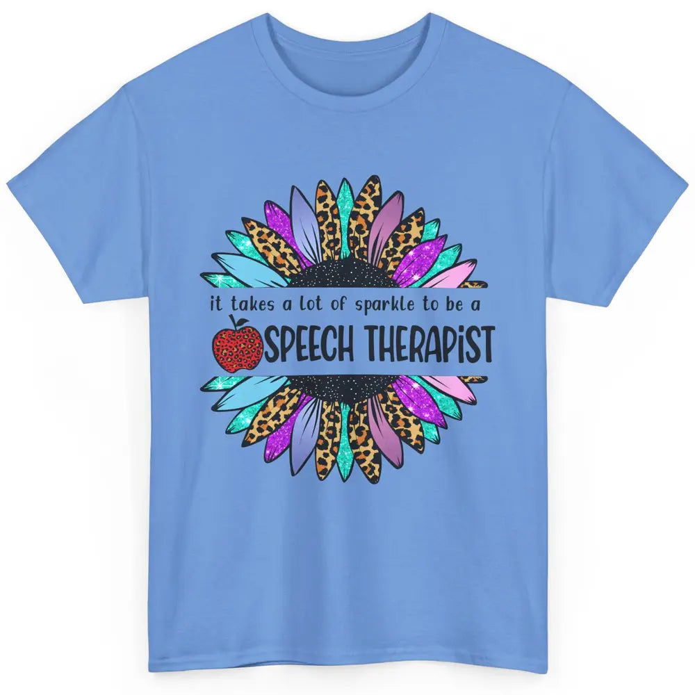 SLP Sunflower It Takes Lots Sparkle To Be Speech Therapist Classic Unisex T-Shirt