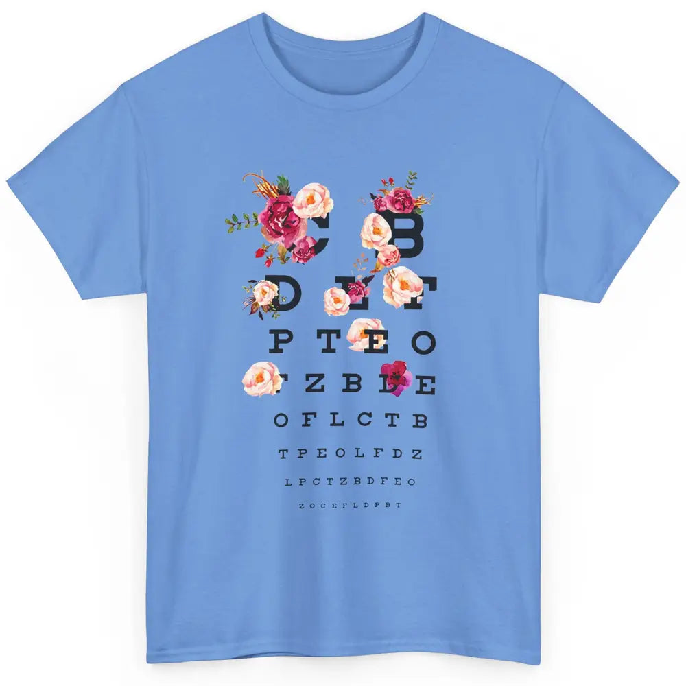 Floral Eye Chart Dentistry Orthodontist Dentist Life Gift Classic Unisex T-Shirt