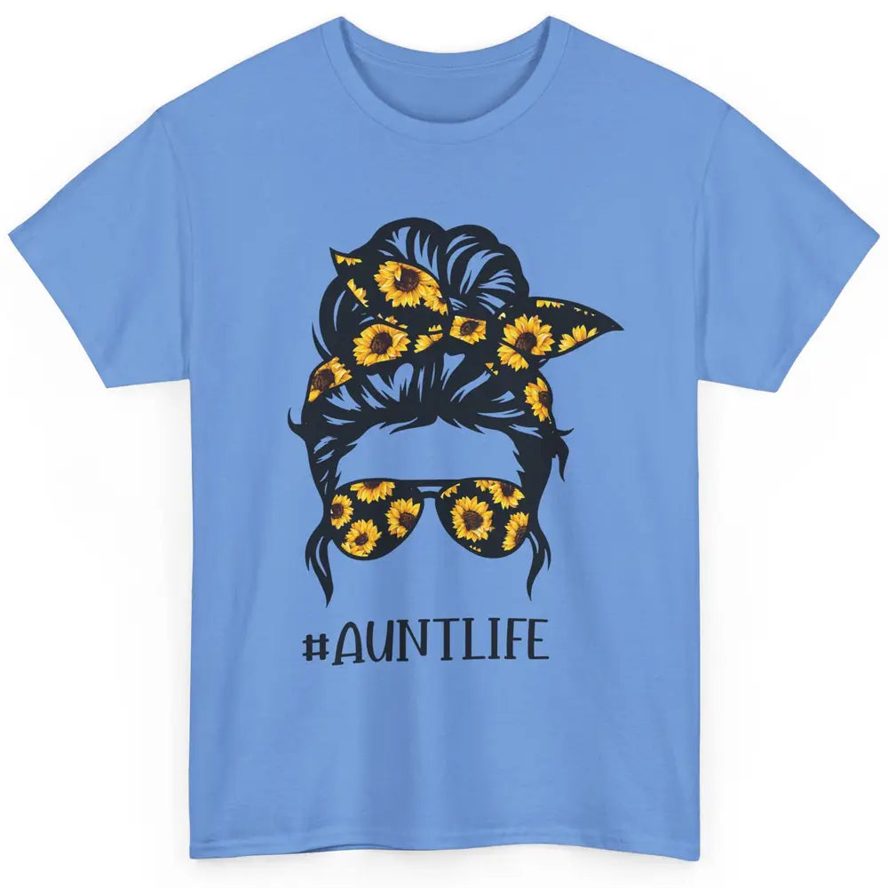 Aunt Life Messy Bun Hair Sunflower Sunglasses Bandana Auntie Classic Unisex T-Shirt