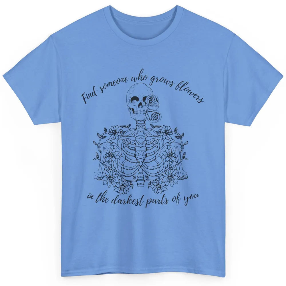 Floral Skeleton Find Someone Who Grow Flower Western Country Classic Unisex T-Shirt