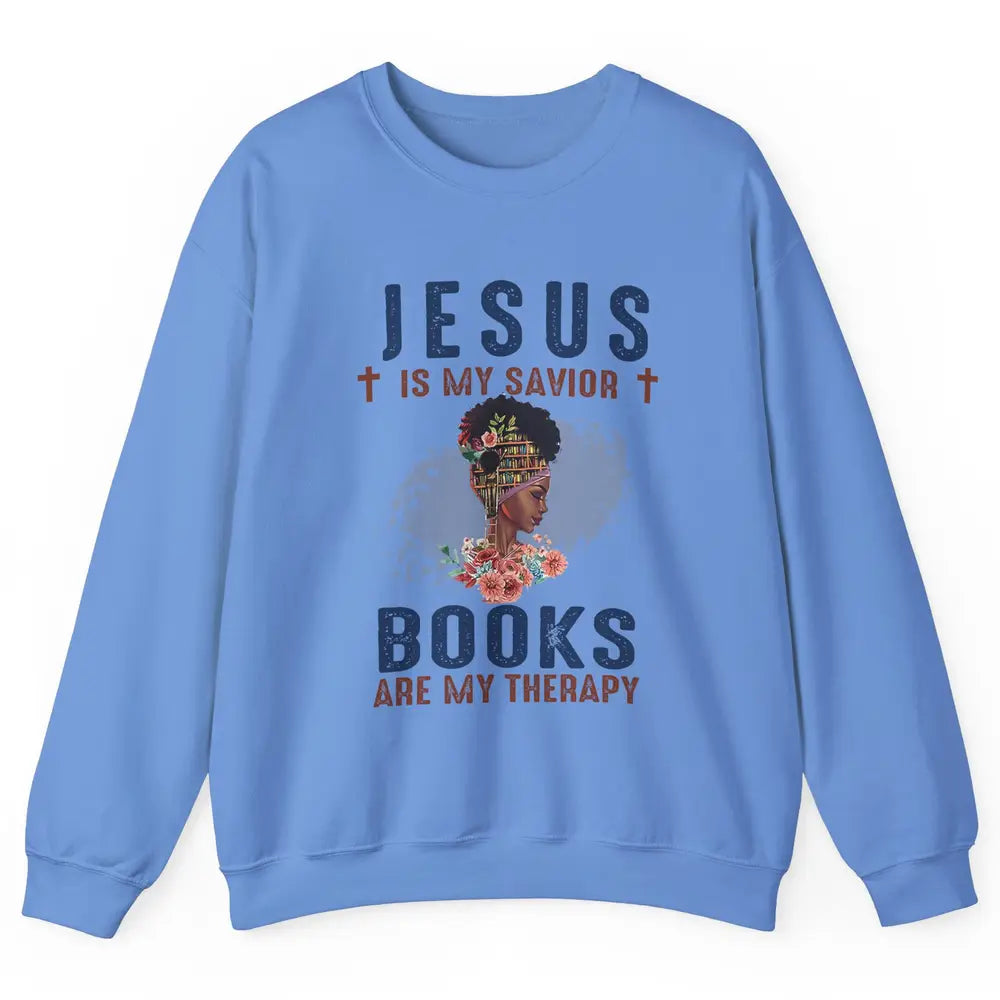 Afro Messy Bun Jesus Is My Savior Books Are Therapy Reading Unisex Crewneck Sweatshirt