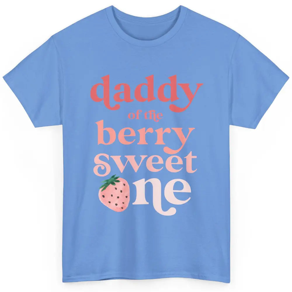 Daddy Of Berry Sweet One Cute Dad Aesthetic Strawberry Boho Classic Unisex T-Shirt