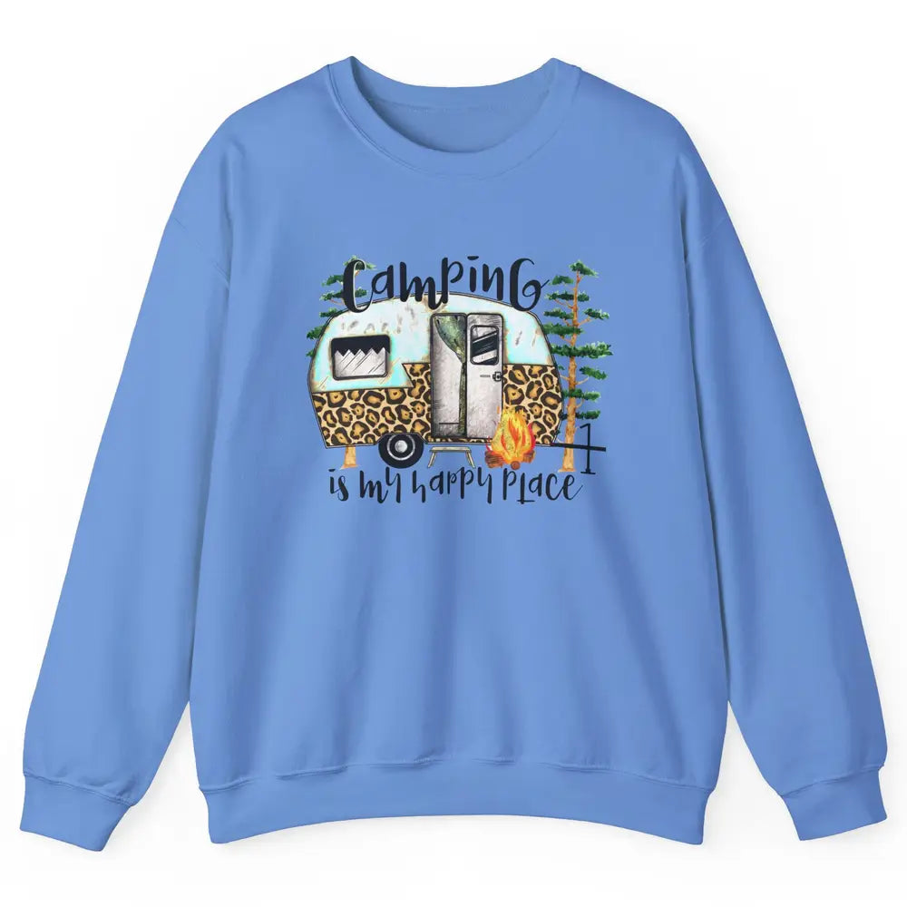 Campers Camping Is My Happy Place Leopard Camping Lover Gift Unisex Crewneck Sweatshirt