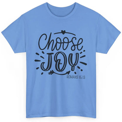 Christian Faith Choose Joy Romans Bible Verse Religious Classic Unisex T-Shirt