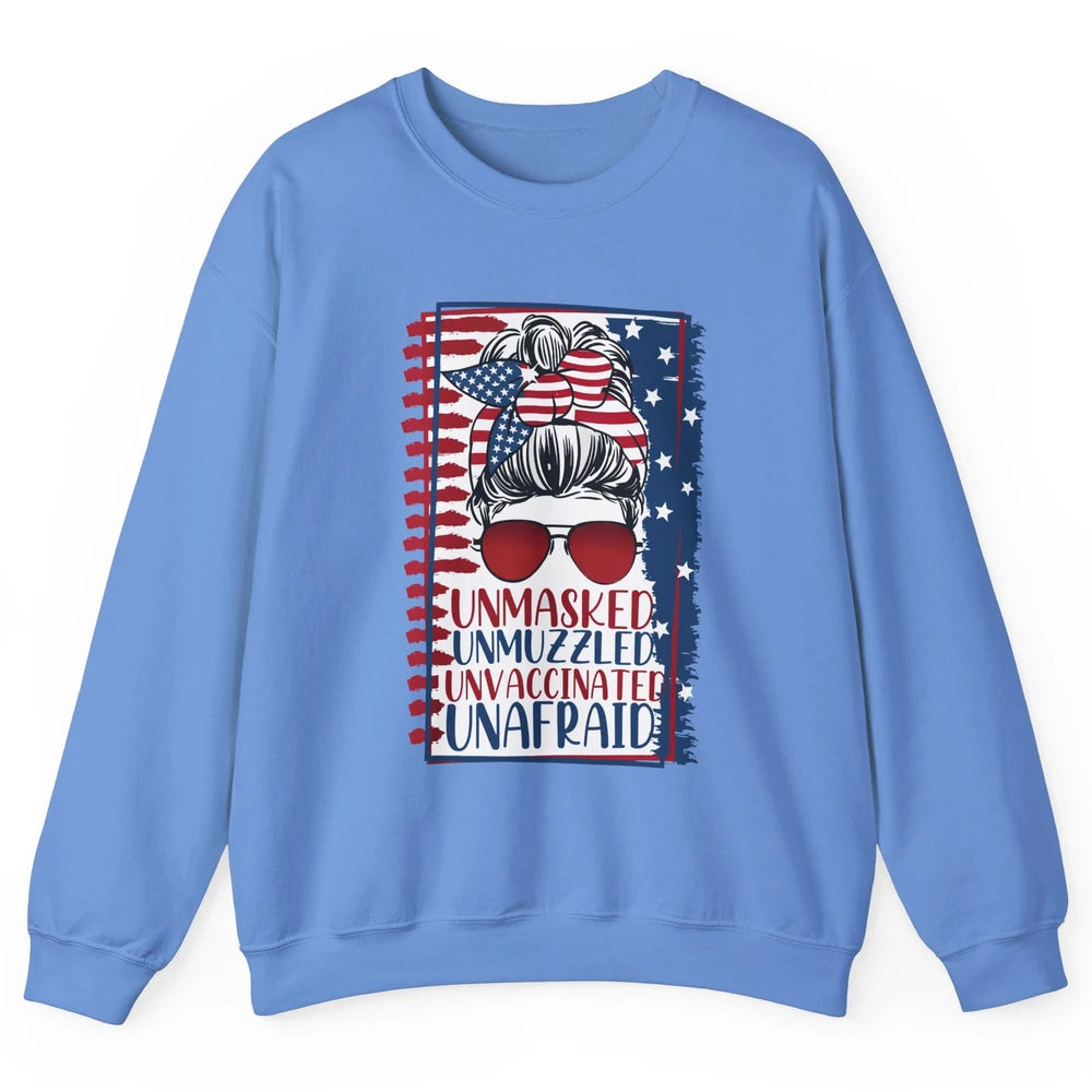 Unmasked Unmuzzled Unvaccinated Unafraid US Flag Messy Bun Unisex Crewneck Sweatshirt