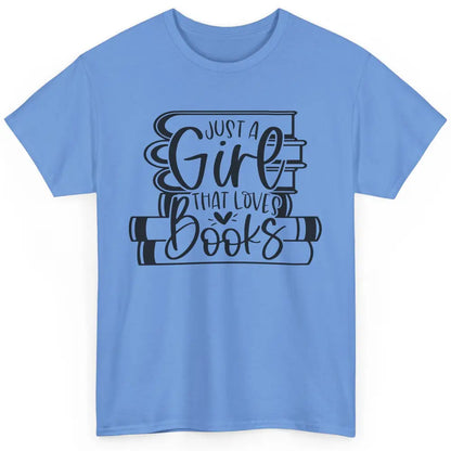 Funny Book Lovers Just A Girl That Loves Book Librarian Girl Classic Unisex T-Shirt