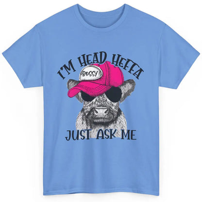 Funny Baby Heifer I'm Head Heffa Just Ask Me Cow Farm Animal Classic Unisex T-Shirt