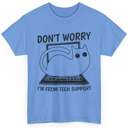 Funny Cat I'm From Tech Support Cat Programmer Tech Gift Classic Unisex T-Shirt