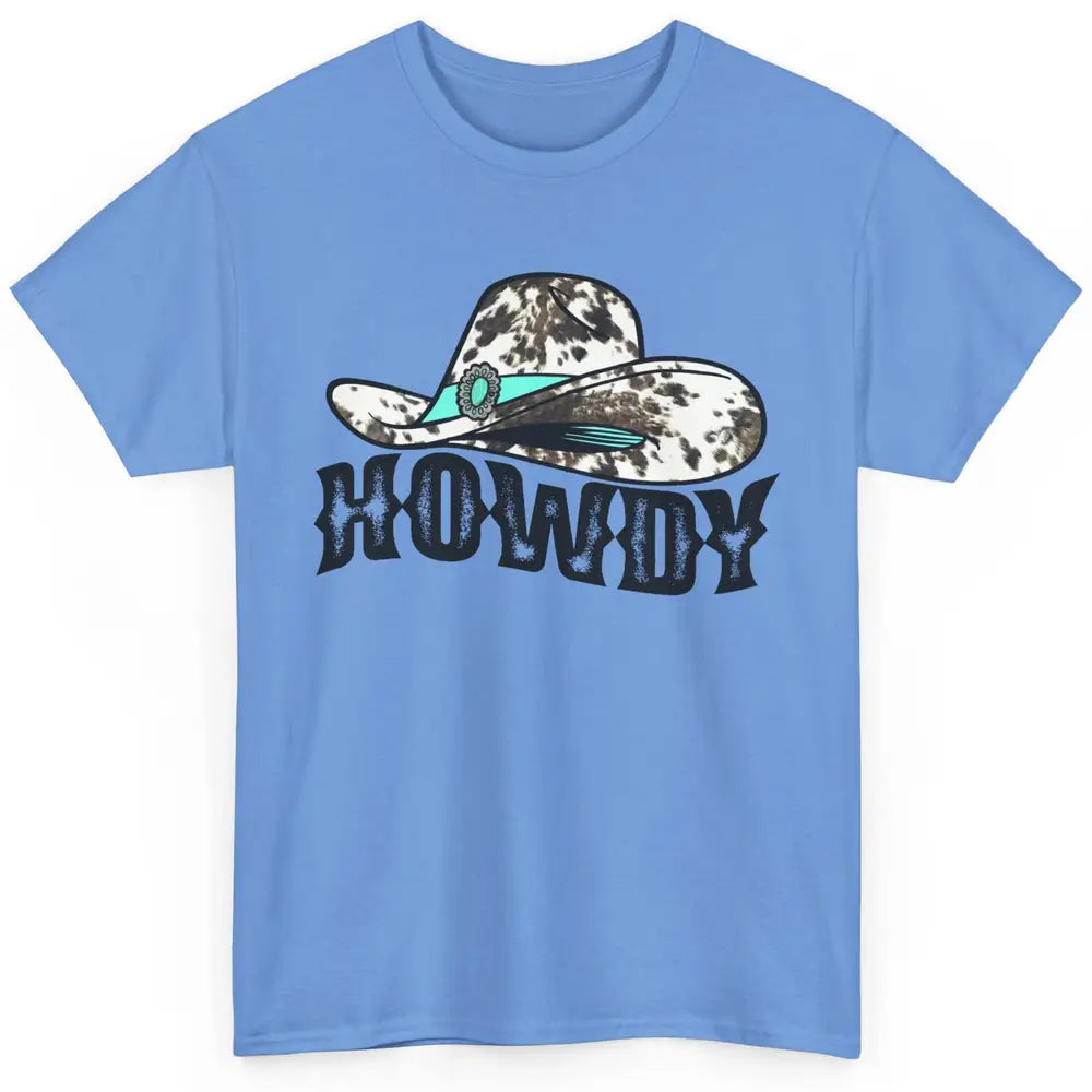 Cowhide Cowgirl Hat Howdy Western Country Gemstone Cowboy Classic Unisex T-Shirt