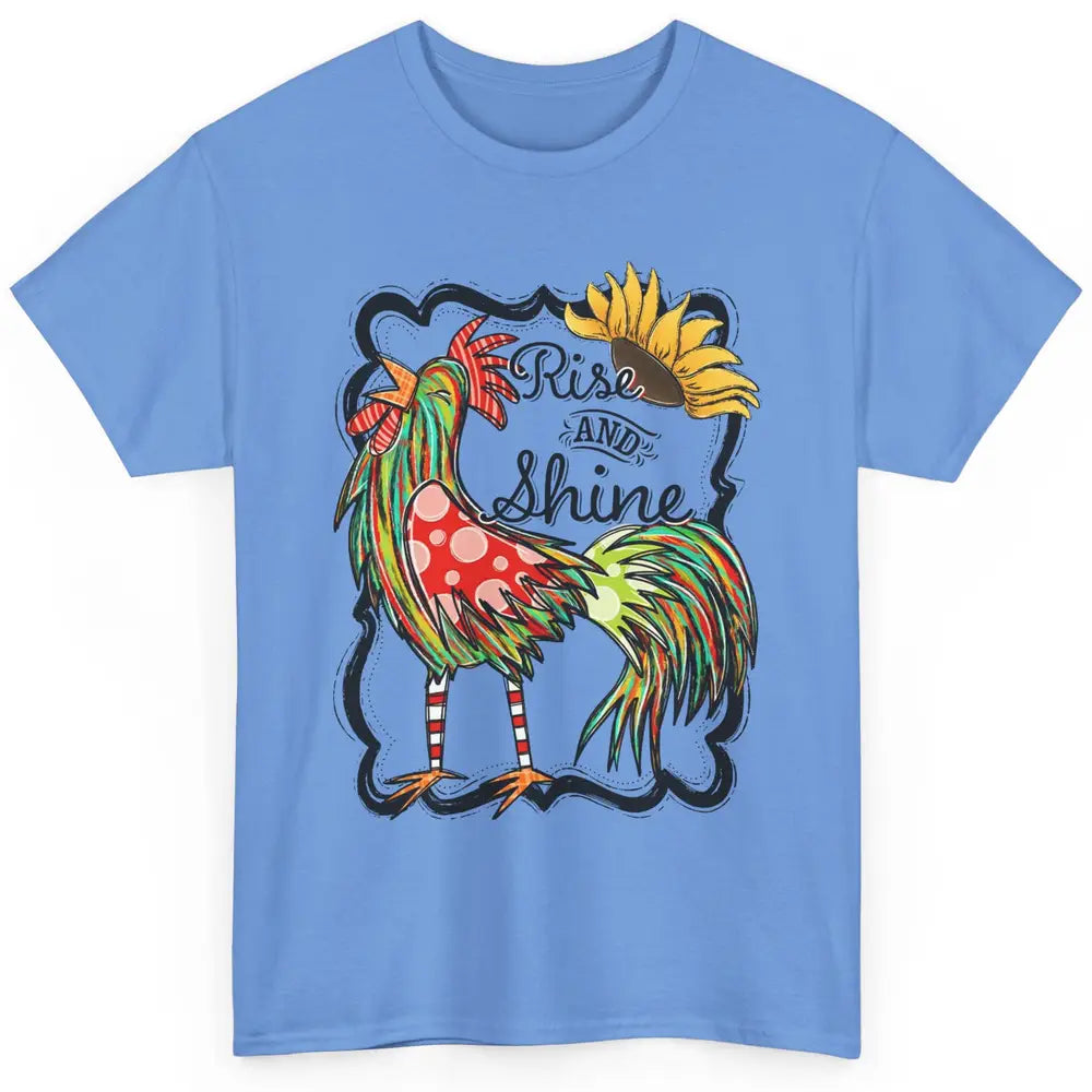 Sunflower Chicken Rooster Rise And Shine Western Motivation Classic Unisex T-Shirt