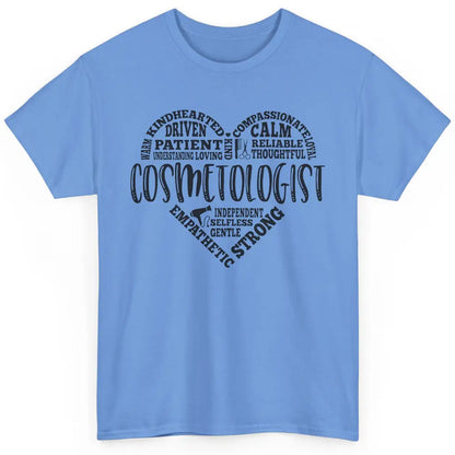 Cosmetologist Typography Cosmetology Beautician Appreciation Classic Unisex T-Shirt