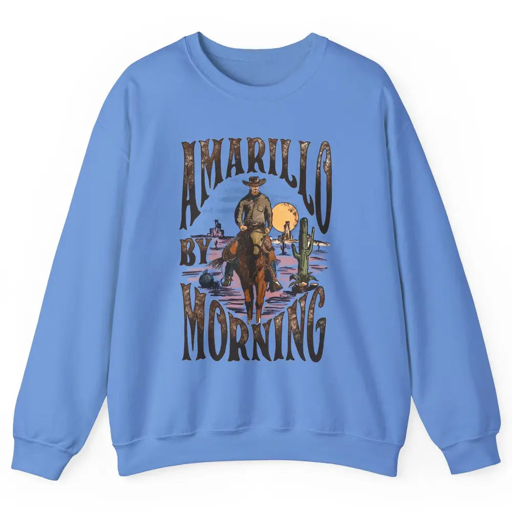 Amarillo By Morning Western Country Music Texas Cowboy Gift Unisex Crewneck Sweatshirt