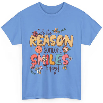 Be Reason Someone Smile Mental Health Matters Positive Vibes Classic Unisex T-Shirt