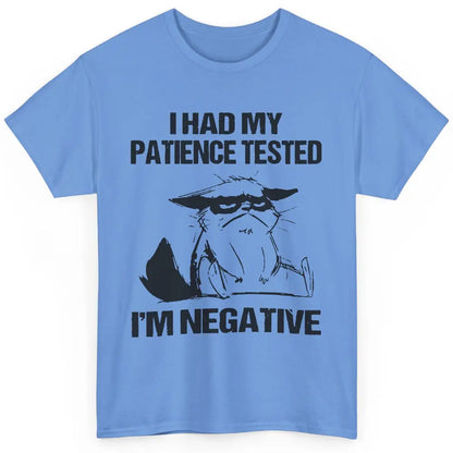 Funny Cat Had My Patience Tested I'm Negative Sarcastic Cat Classic Unisex T-Shirt