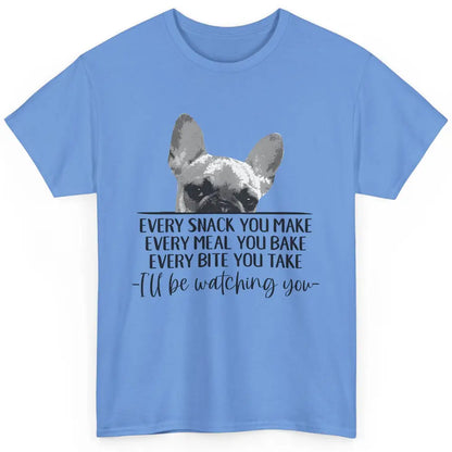 French Bulldog I'll Be Watching You Frenchie Dog Lovers Gift Classic Unisex T-Shirt