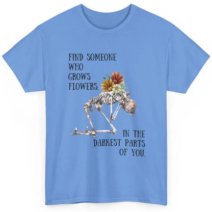 Floral Skeleton Find Someone Who Grow Flower Western Country Classic Unisex T-Shirt