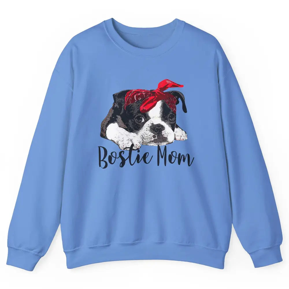 Bostie Mom Bandana Dog Mom Boston Terrier Dog Lovers Gift Unisex Crewneck Sweatshirt