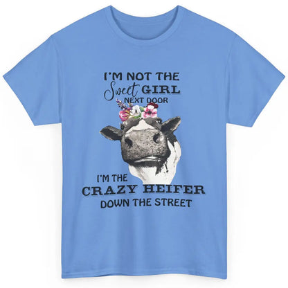 Crazy Heifer Down The Street Funny Cow Farm Animal Flowers Classic Unisex T-Shirt