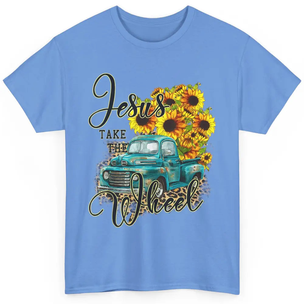 Sunflower Jesus Take The Wheel Truck Western Country Leopard Classic Unisex T-Shirt