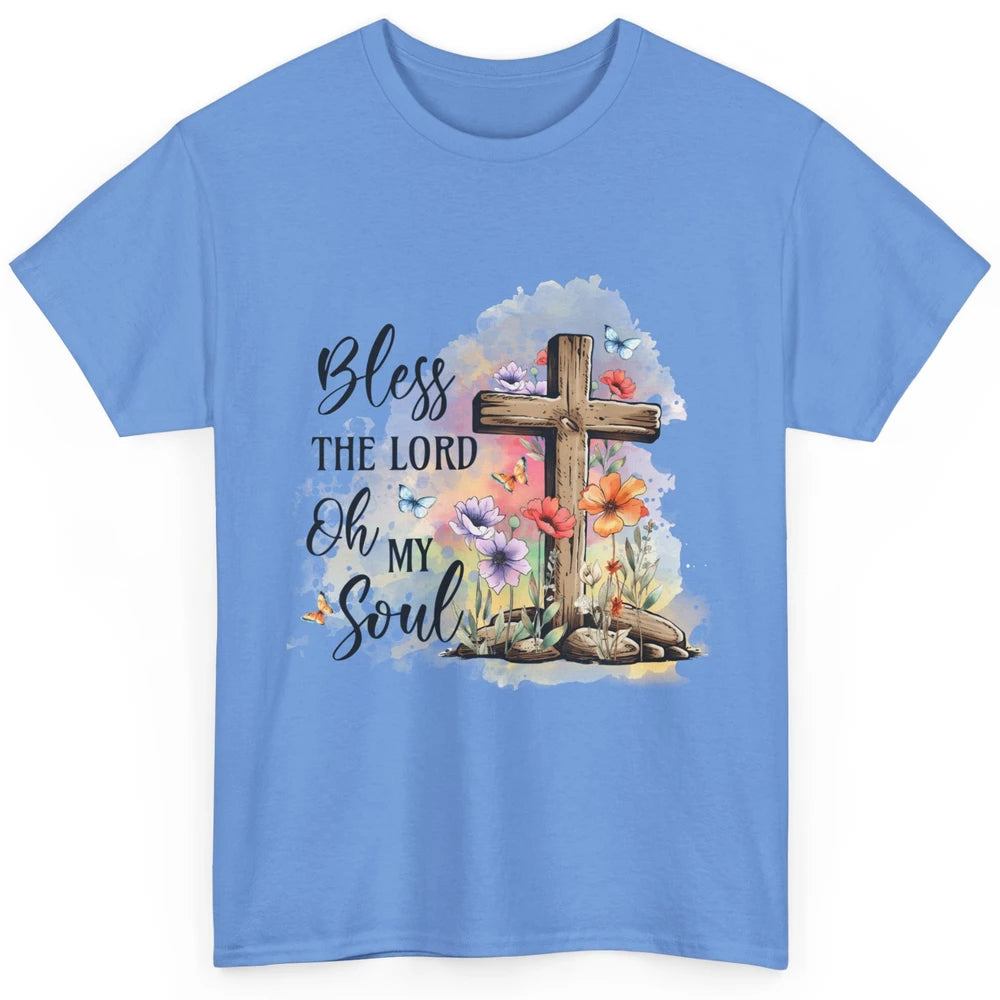 Bless The Lord Oh My Soul Christian Cross Floral Butterfly Jesus Christ Bible Verse Classic Unisex T-Shirt