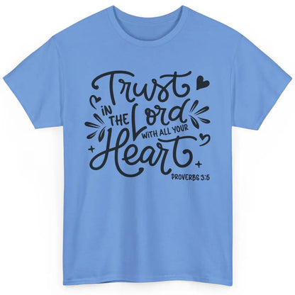 Trust In The Lord God Christian Jesus Vintage Bible Verse Classic Unisex T-Shirt